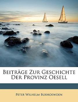 Paperback Beitrage Zur Geschichte Der Provinz Oesell [German] Book