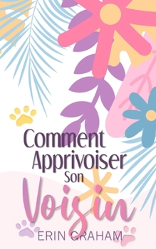 Paperback Comment Apprivoiser son Voisin [French] Book