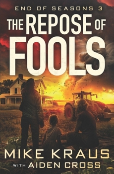 The Repose of Fools - End of Seasons 3: (A Post-Apoc/Disaster Thriller)