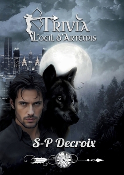 Trivia: L'Oeil d'Artémis (French Edition)