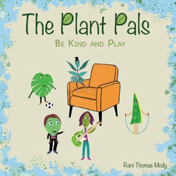 Paperback The Plant Pals: Be Kind and Play Book