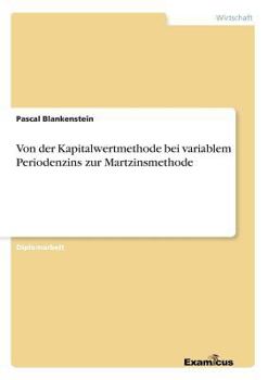 Paperback Von der Kapitalwertmethode bei variablem Periodenzins zur Martzinsmethode [German] Book