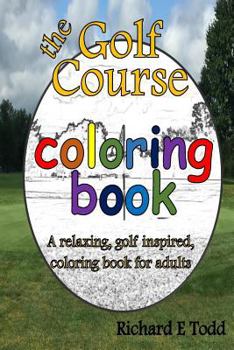 Paperback Golf Course Coloring Book: A relaxing, golf inspired, coloring book for adults. Book