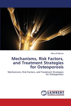 Mechanisms, Risk Factors, and Treatment Strategies for Osteoporosis