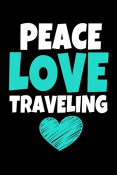 Paperback Peace Love Traveling: Traveling Notebook Gift - 120 Dot Grid Page Book