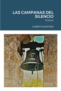 Paperback Las Campanas del Silencio: Poesia [Spanish] Book