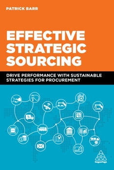 Paperback Effective Strategic Sourcing: Drive Performance with Sustainable Strategies for Procurement Book