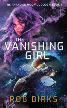 The Vanishing Girl (The Paradise Moon Duology)
