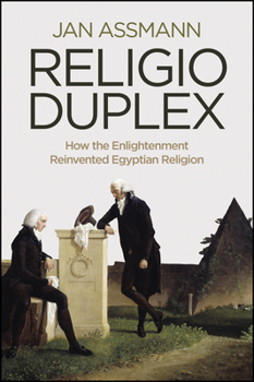 Paperback Religio Duplex: How the Enlightenment Reinvented Egyptian Religion Book