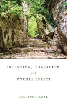 Hardcover Intention, Character, and Double Effect Book