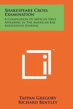 Paperback Shakespeare Cross Examination: A Compilation of Articles First Appearing in the American Bar Association Journal Book