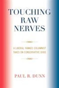 Paperback Touching Raw Nerves: A Liberal Yankee Columnist Takes on Conservative Dixie Book