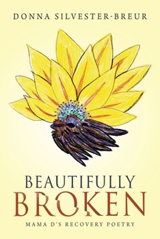 Paperback Beautifully Broken: Mama D's Recovery Poetry Book