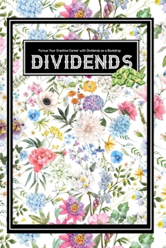 Paperback Pursue Your Creative Career: with Dividends as a Backdrop Book