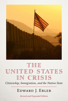 Paperback The United States in Crisis: Citizenship, Immigration, and the Nation-State Book