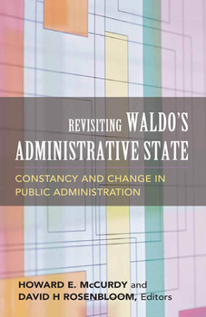 Paperback Revisiting Waldo's Administrative State: Constancy and Change in Public Administration Book