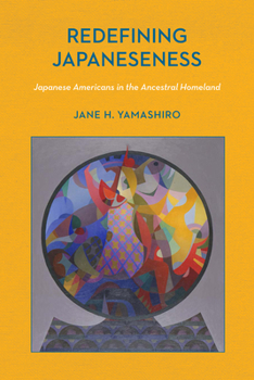 Paperback Redefining Japaneseness: Japanese Americans in the Ancestral Homeland Book