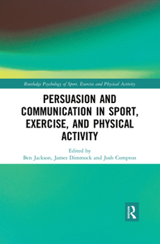Paperback Persuasion and Communication in Sport, Exercise, and Physical Activity Book