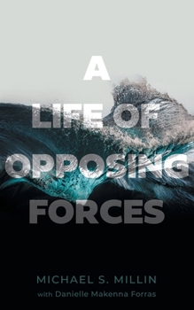 Paperback A Life of Opposing Forces Book