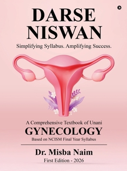Hardcover Darse Niswan: A Comprehensive Textbook of Unani GYNECOLOGY / Simplifying Syllabus. Amplifying Success. Book