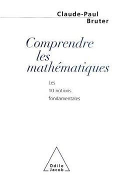 Paperback Understand Maths: The 10 Fundamental Principles / Comprendre les mathématiques: Les 10 notions fondamentales [French] Book