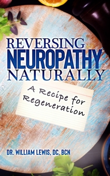 Paperback Reversing Neuropathy Naturally: Recipe for Regeneration Book