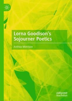 Hardcover Lorna Goodison's Sojourner Poetics Book