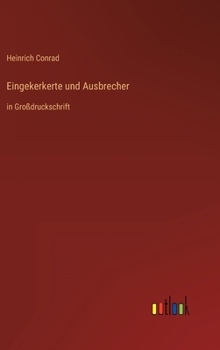 Eingekerkerte und Ausbrecher: in Großdruckschrift