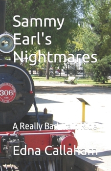 Paperback Sammy Earl's Nightmares: A Really Bad Train Ride Book