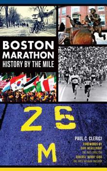 Hardcover Boston Marathon History by the Mile Book