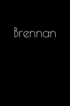 Paperback Brennan: Notebook / Journal / Diary - 6 x 9 inches (15,24 x 22,86 cm), 150 pages. Personalized for Brennan. Book