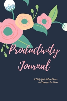 Productivity Journal A Daily Goal Setting Planner and Organizer for Women: Watercolor Boho Theme With Inspirational and Motivational Affirmation Quotes 5 minutes A Day Best for Holiday Gift Idea