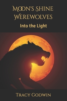Paperback Moon's Shine Werewolves: Into the Light Book