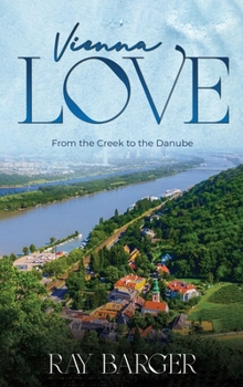 Hardcover Vienna Love: From The Creek To The Danube Book