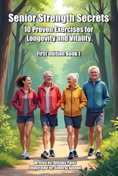 Paperback Senior Strength Secrets - 10 Proven Exercises for Longevity and Vitality: Get Ready for Real Results - Quick, Effective, and Proven! Book