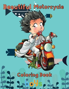Paperback Beautiful Motorcycle Coloring Book Boys: 8.5''x11''/motorcycle coloring book