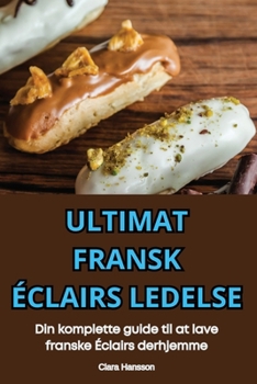 Paperback Ultimat Fransk Éclairs Ledelse [Danish] Book