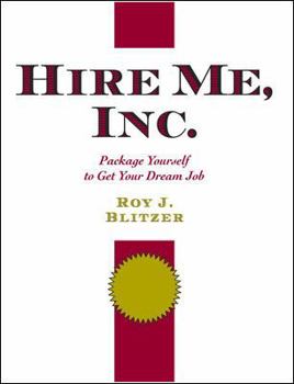 Paperback Hire Me, Inc.: Package Yourself to Get Your Dream Job Book