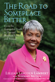 Paperback The Road to Someplace Better: From the Segregated South to Harvard Business School and Beyond Book