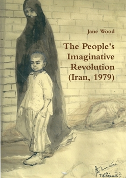 Paperback The People's Imaginative Revolution (Iran, 1979) Book