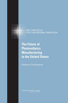 Hardcover The Future of Photovoltaics Manufacturing in the United States: Summary of Two Symposia Book