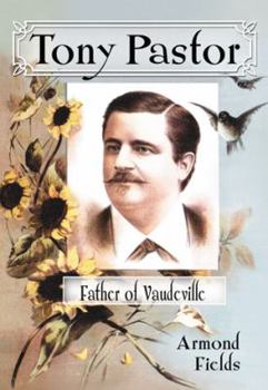 Paperback Tony Pastor, Father of Vaudeville Book