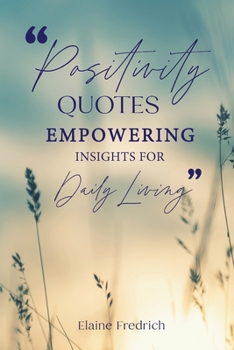 Paperback Positivity Quotes: Empowering Insights for Daily Living Book
