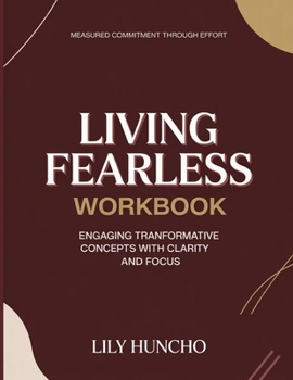 Paperback Measured Commitment through Effort Living Fearless: Engaging Transformative Concepts With Clarity and Focus Book