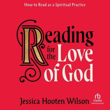 Reading for the Love of God: How to Read as a Spiritual Practice