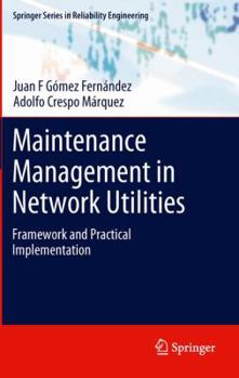 Paperback Maintenance Management in Network Utilities: Framework and Practical Implementation Book