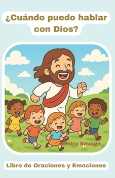 Paperback ¿Cuándo Puedo Hablar con Dios?: Libro de Oraciones y Emociones para Niños. [Spanish] Book