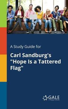 Paperback A Study Guide for Carl Sandburg's "Hope Is a Tattered Flag" Book