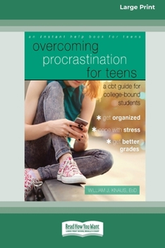 Paperback Overcoming Procrastination for Teens: A CBT Guide for College-Bound Students [Standard Large Print 16 Pt Edition] Book