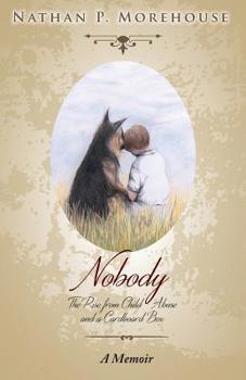 Paperback Nobody: The Rise From Child Abuse and a Cardboard Box Book